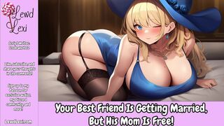 Your Best Friend Is Getting Married, But His Mom Is Free [Erotic Audio For Men] [Hotel Sex] [MILF]