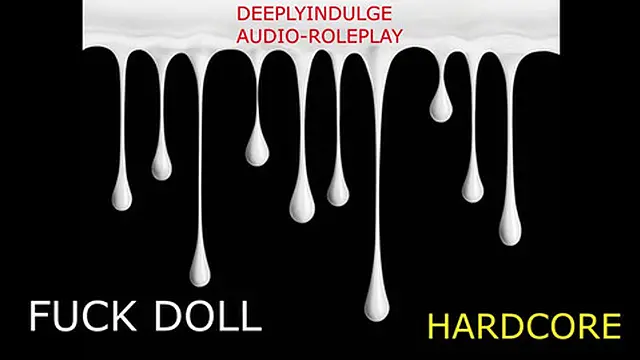 FUCK DOLL BEING TREATED LOVELY (AUDIO PORN INTENSE ASMR) PLEASURE DOM MAKING YOU FEEL WORTHLESS