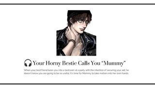 Your HORNY best friend calls you MOMMY at a party [Male moaning] [FUCK your BESTIE]
